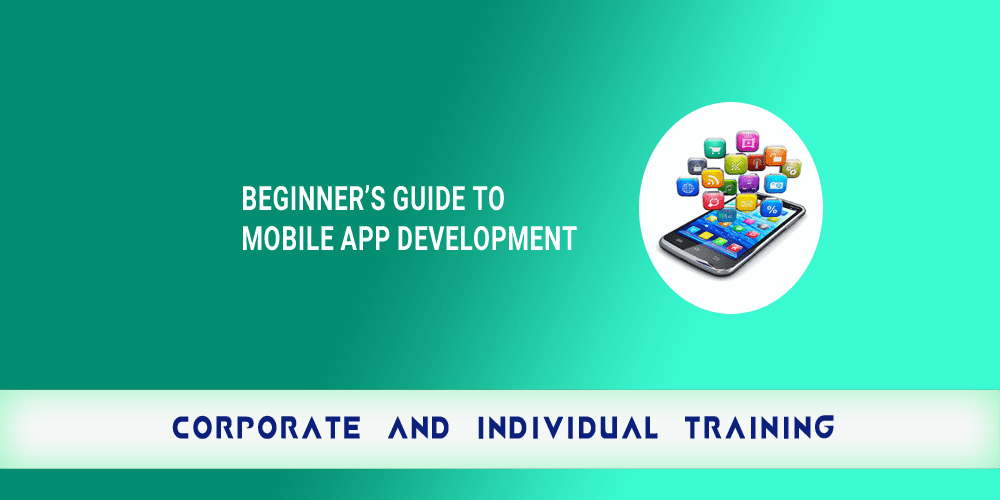 Beginners Guide to Mobile App Development copy