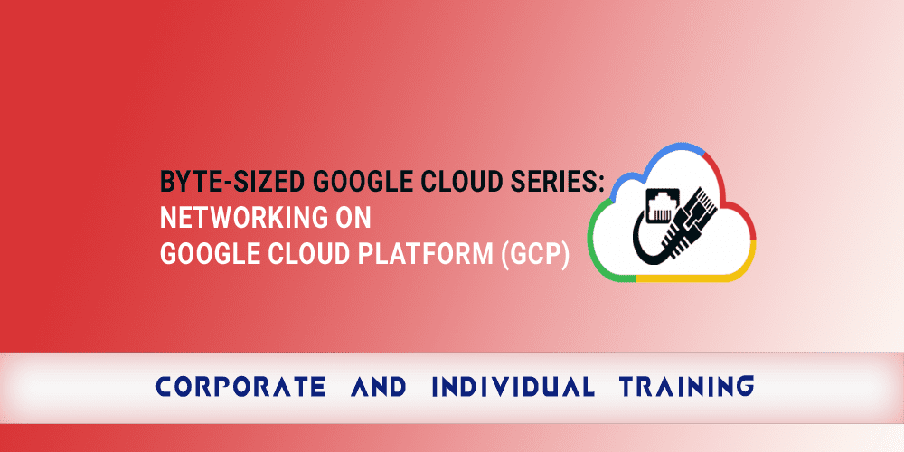 Byte Sized Google Cloud Serie Networking on Google Cloud Platform GCP copy