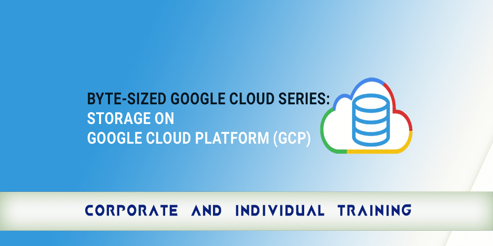 Byte Sized Google Cloud Series Storage on Google Cloud Platform GCP copy