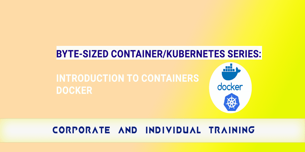 ByteSized ContainerKubernetes series Introduction to containers Docker copy