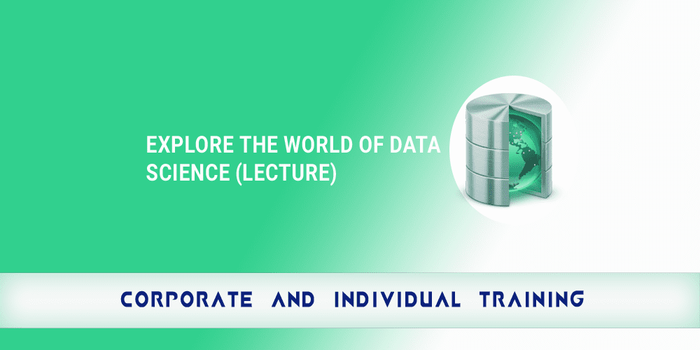 Explore The World Of Data Science Lecture copy