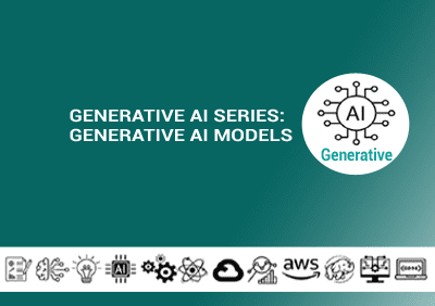 Generative AI Series Generative AI Models copy