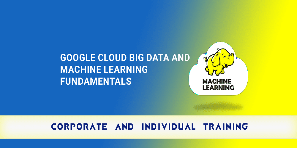 Google Cloud Big Data and Machine Learning Fundamentals copy 1