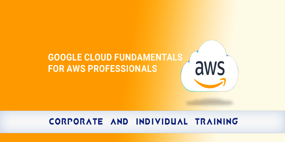 Google Cloud Fundamentals for AWS Professionals copy