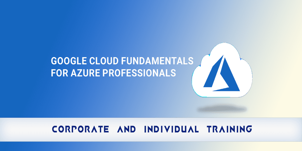 Google Cloud Fundamentals for Azure Professionals copy