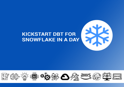 Kickstart DBT for Snowflake in a Day copy