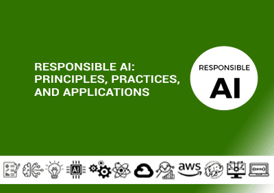 Responsible AI Principles Practices and Applications copy